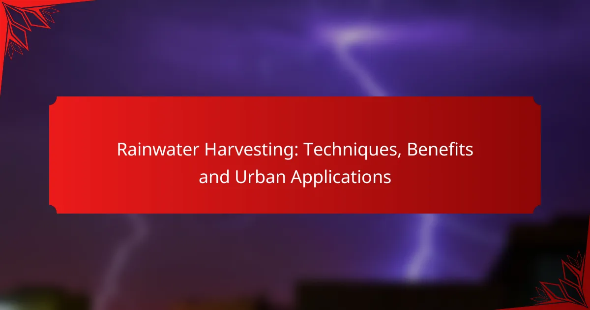 Rainwater Harvesting: Techniques, Benefits and Urban Applications