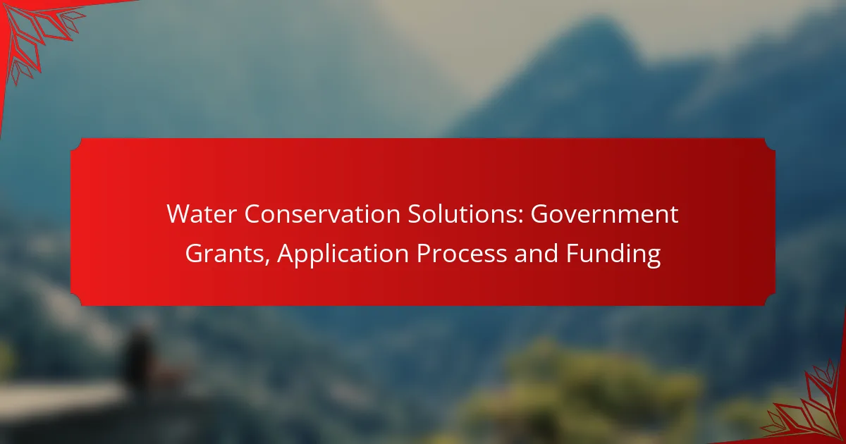 Water Conservation Solutions: Government Grants, Application Process and Funding