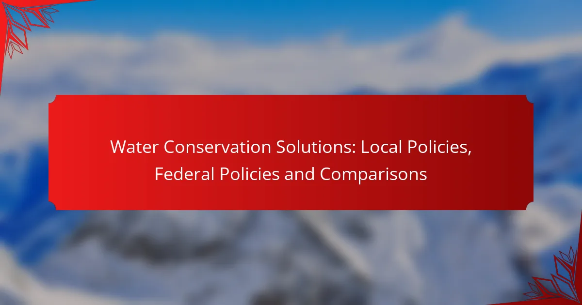 Water Conservation Solutions: Local Policies, Federal Policies and Comparisons