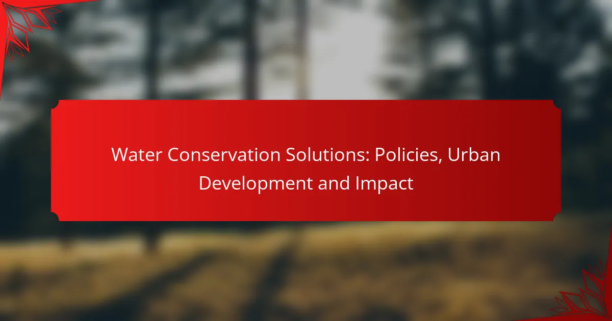 Water Conservation Solutions: Policies, Urban Development and Impact