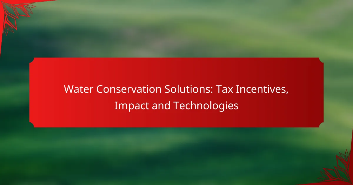 Water Conservation Solutions: Tax Incentives, Impact and Technologies