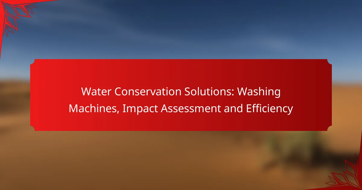 Water Conservation Solutions: Washing Machines, Impact Assessment and Efficiency
