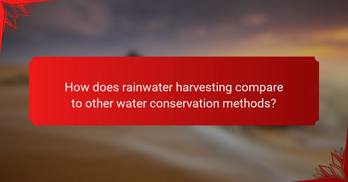 How does rainwater harvesting compare to other water conservation methods?