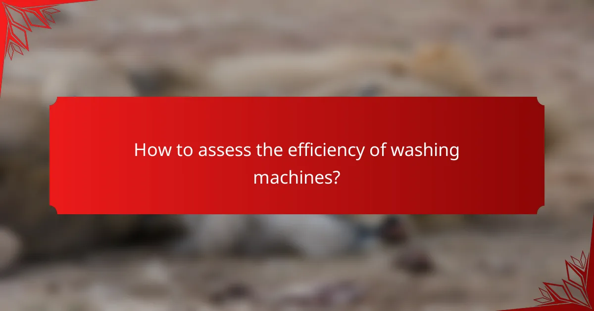 How to assess the efficiency of washing machines?