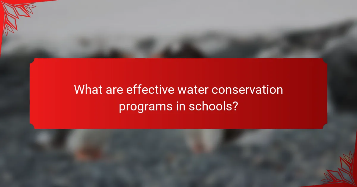 What are effective water conservation programs in schools?