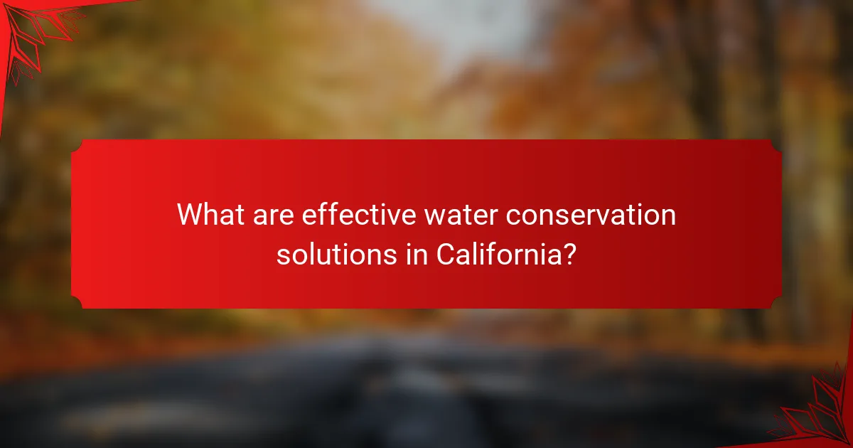 What are effective water conservation solutions in California?