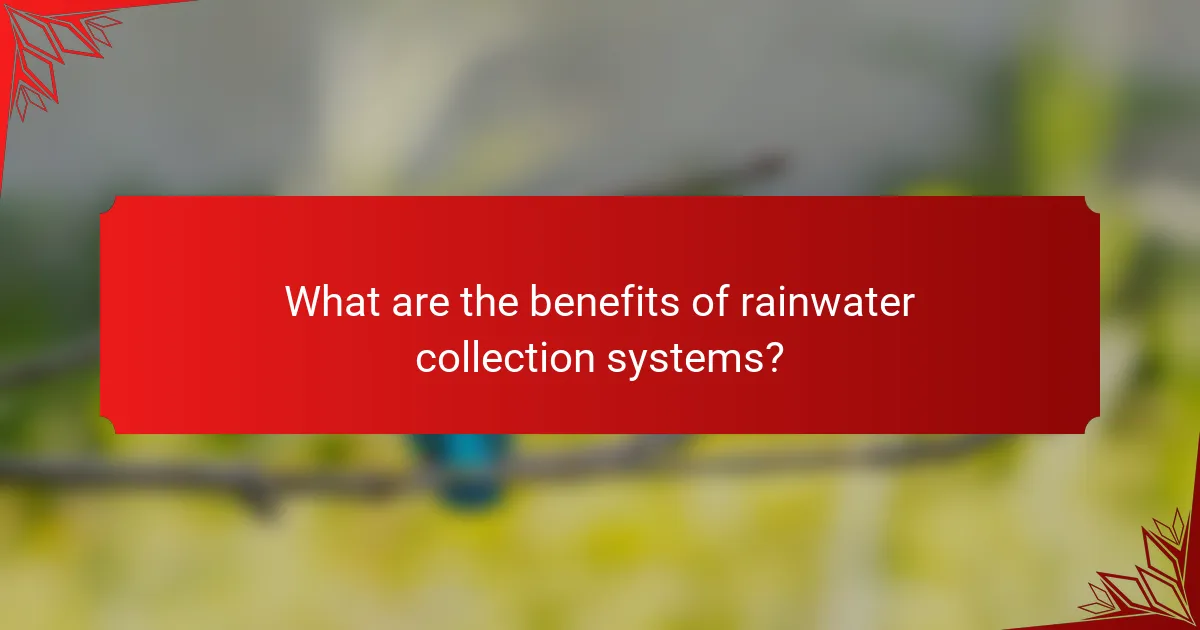 What are the benefits of rainwater collection systems?