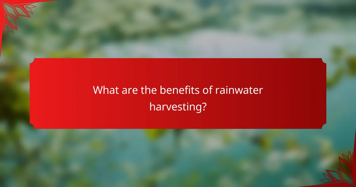 What are the benefits of rainwater harvesting?