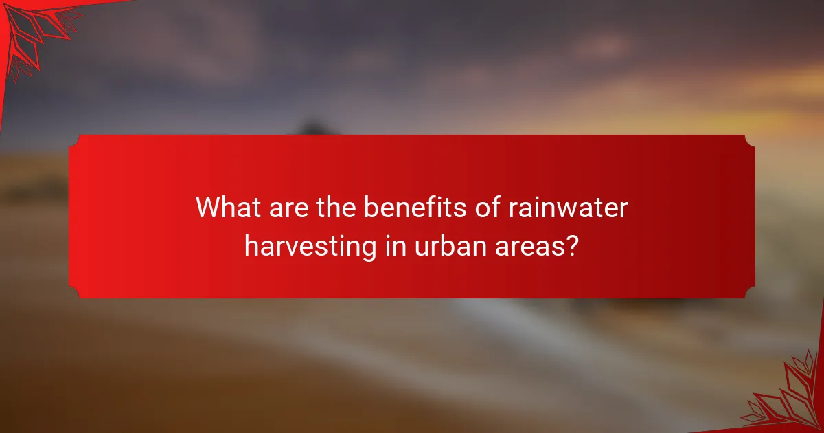 What are the benefits of rainwater harvesting in urban areas?