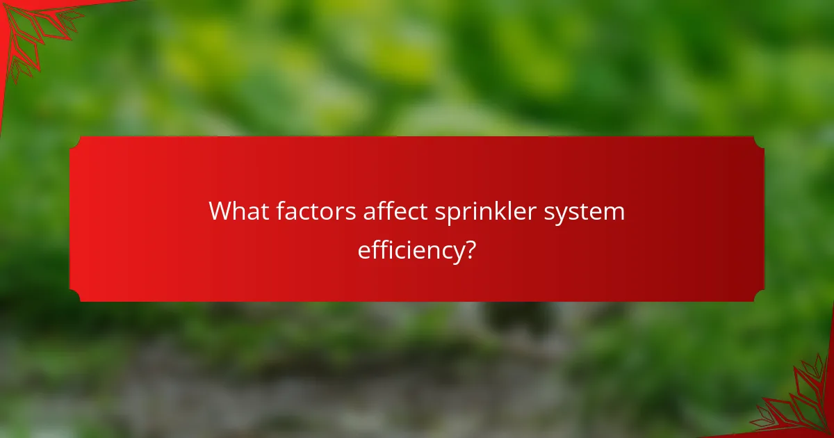 What factors affect sprinkler system efficiency?